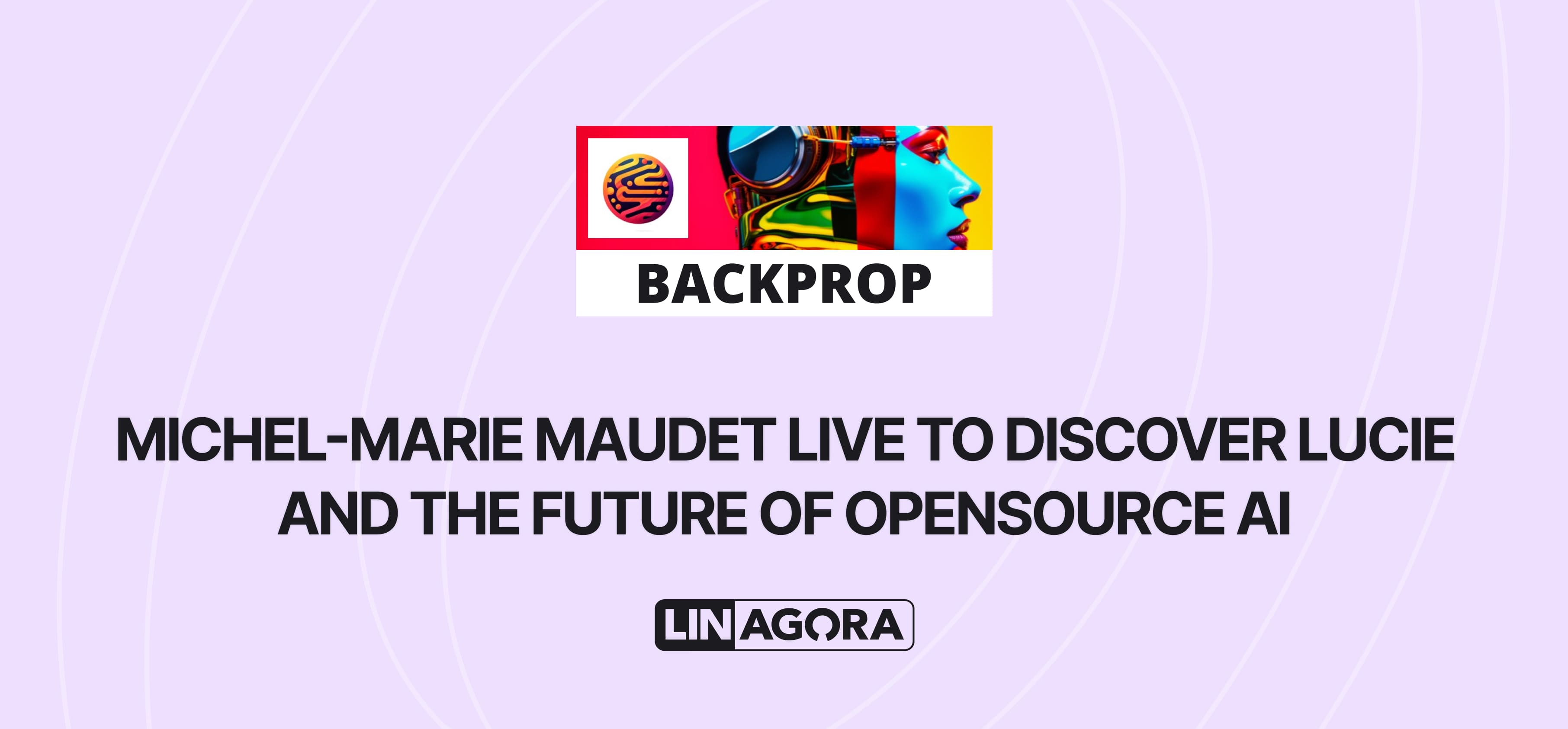 BackProp Meet-up: LUCIE and the future of Open Source AI