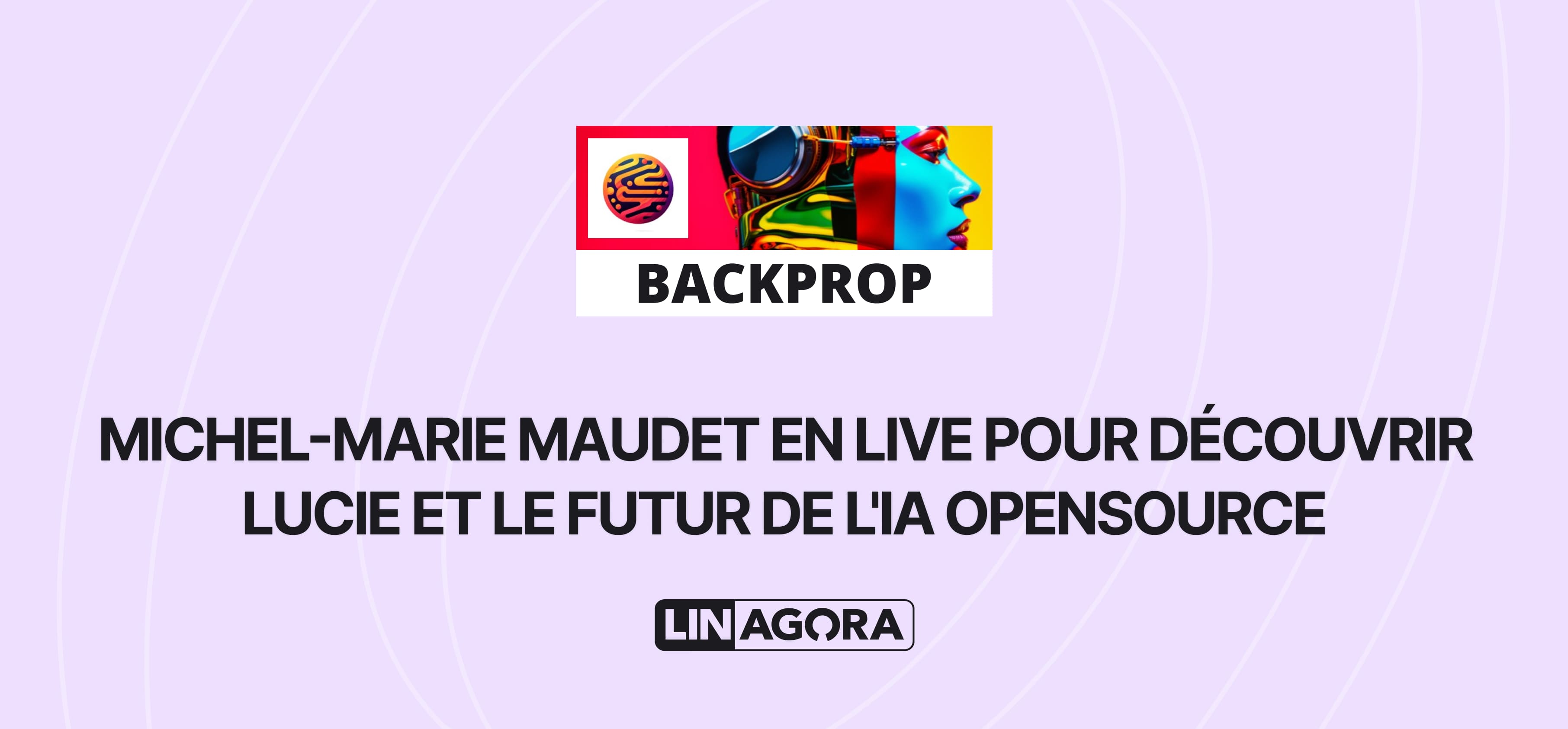 Meet-up BackProp : LUCIE et le futur de l'IA Open Source