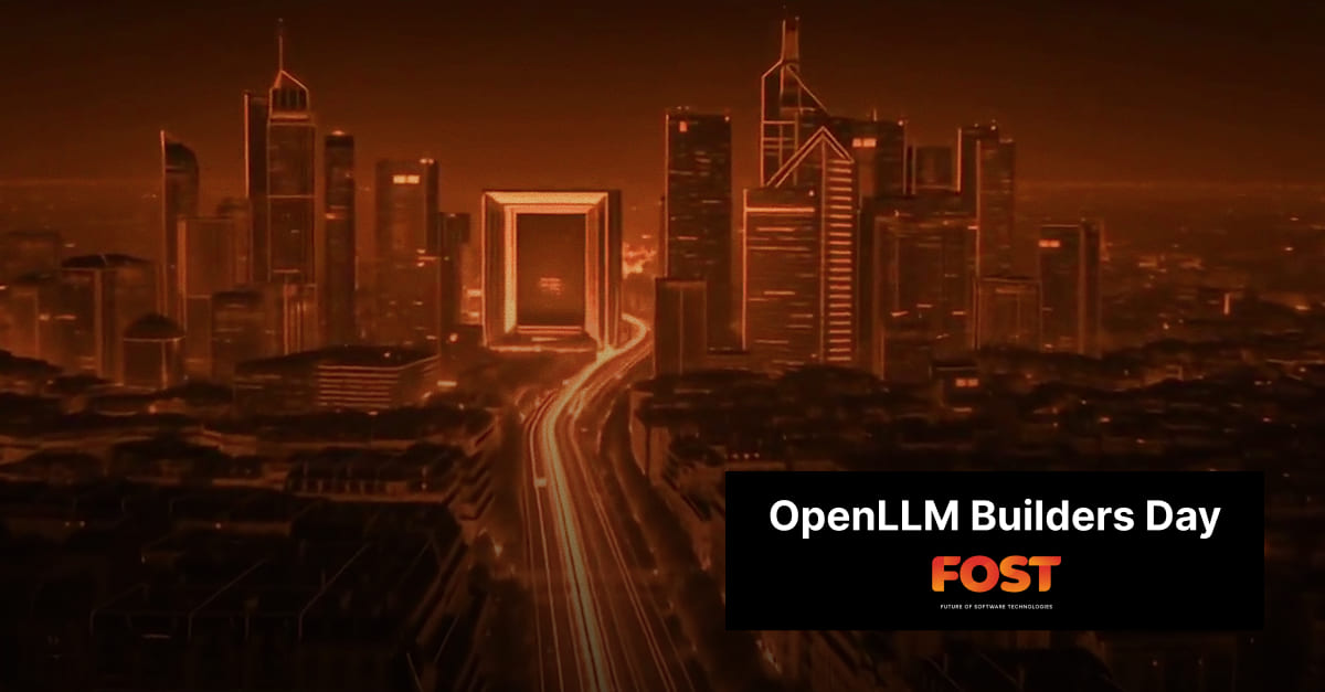 OpenLLM Builders Day – FOST : premier jour de l’Europe unie pour une IA ouverte, souveraine et éco‑responsable 