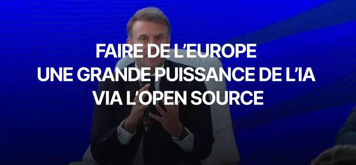 Emmanuel Macron en faveur d'une IA Open Source pour l'Europe